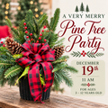 A Very Merry Pine Tree Party for kids ages 3-12 years (December 19th, 11 AM)