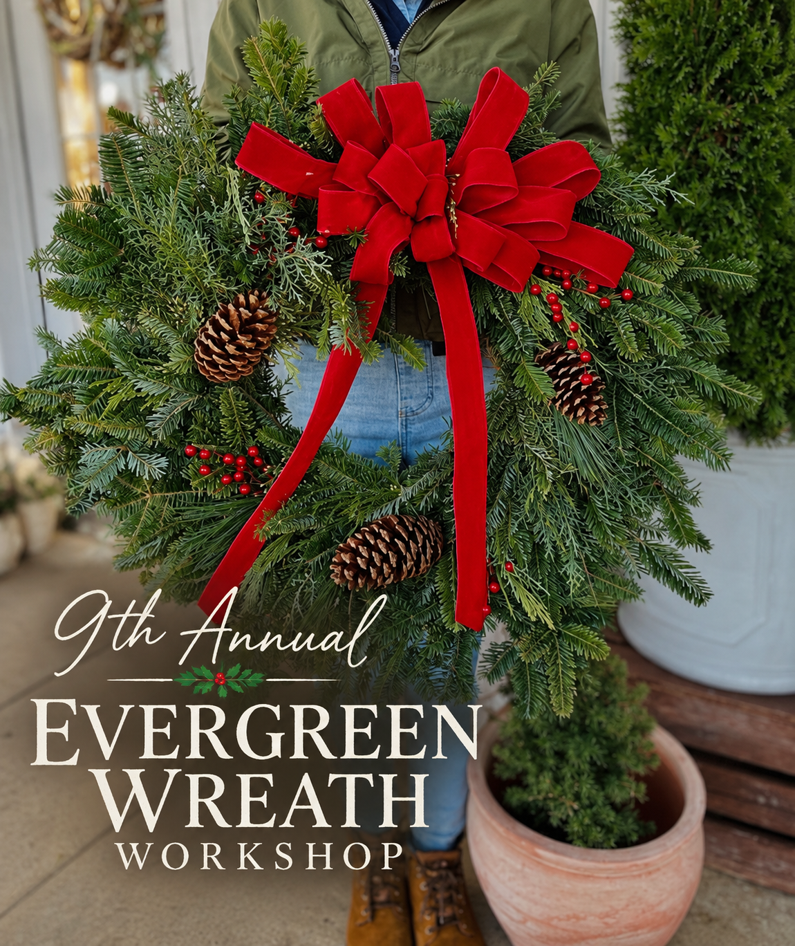 Evergreen1 Wreath Workshop November 28th, 10:30 AM