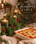 The Christmas Table (Cooking Class, Dinner, and Centerpiece) November 17th, 6:30 PM